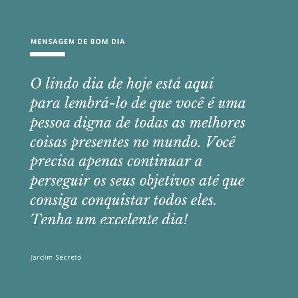 mensagem de bom dia jardim secreto segunda-feira
